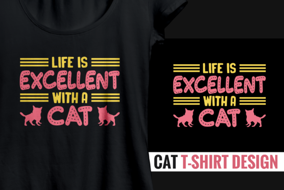 Life is Excellent with a Cat T-shirt Design Review